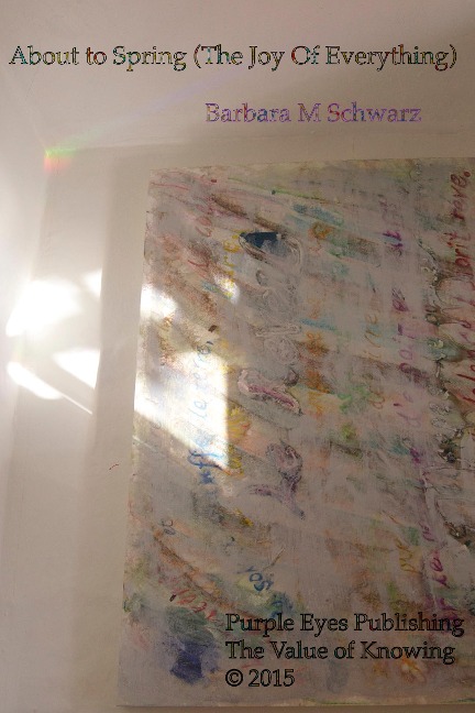 About to Spring (The Joy of Everything) - Barbara M Schwarz