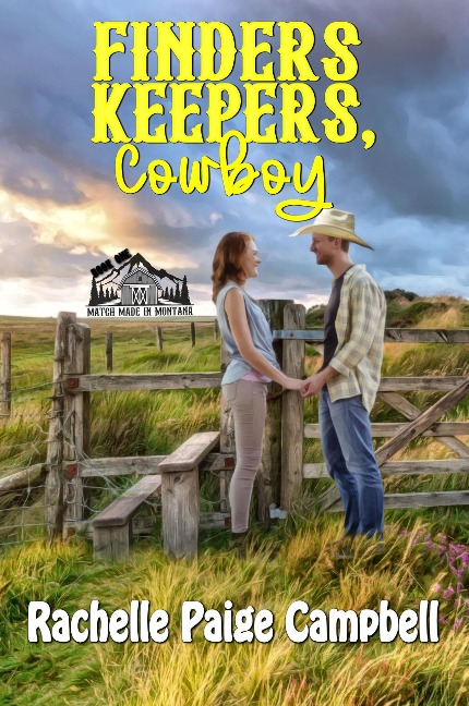 Finders Keepers, Cowboy (Match Made in Montana, #1) - Rachelle Paige Campbell