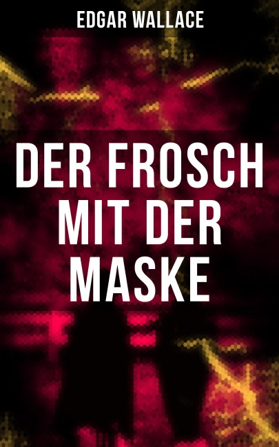 Der Frosch mit der Maske - Edgar Wallace
