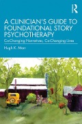 Cover-Bild zum Titel 'A Clinician's Guide to Foundational Story Psychotherapy' von 'Hugh K. Marr'