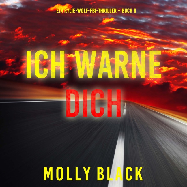 Ich Warne Dich (Ein Rylie-Wolf-FBI-Thriller ¿ Buch 6) - Molly Black