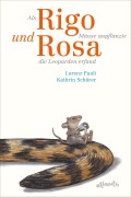 Cover-Bild zum Titel 'Als Rigo Mäuse anpflanzte und Rosa die Leoparden erfand' von 'Lorenz Pauli'