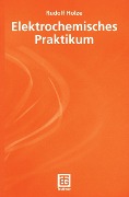 Cover-Bild zum Titel 'Elektrochemisches Praktikum' von 'Rudolf Holze'