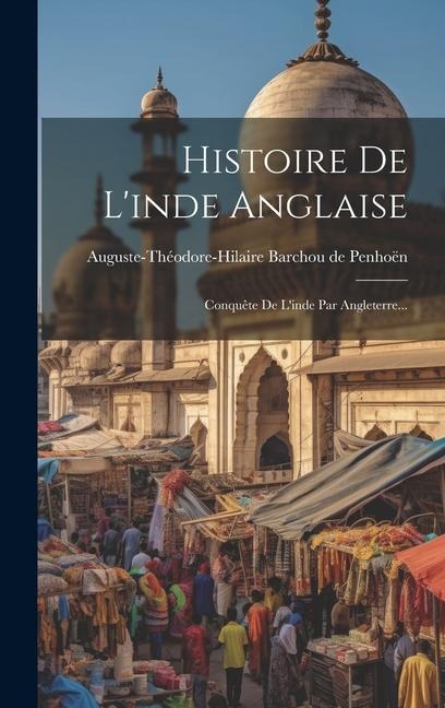 Histoire De L'inde Anglaise - 