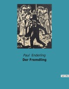 Cover-Bild zum Titel 'Der Fremdling' von 'Paul Enderling'