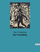 Cover-Bild zum Titel 'Der Fremdling' von 'Paul Enderling'