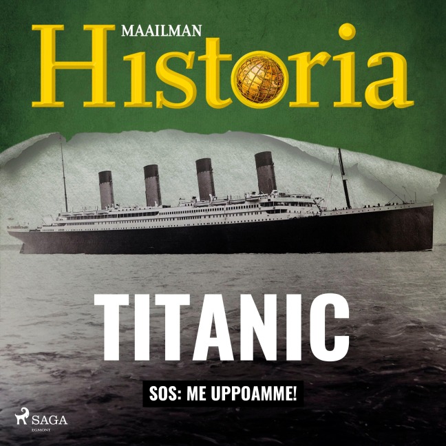 Titanic: SOS: Me uppoamme! - Maailman Historia