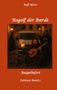 Cover-Bild zum Titel 'Rogolf der Barde, Schwert, Silberdolch, Oger, Ork, Titan, Zwerg, Magier, Hexe, Dämonen, Schädel-Hirn-Trauma, Koma, Essen auf Rädern, Überfall, finstere Macht,' von 'Rolf Horst'