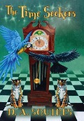 Cover-Bild zum Titel 'The Time Seekers' von 'D A Squires'