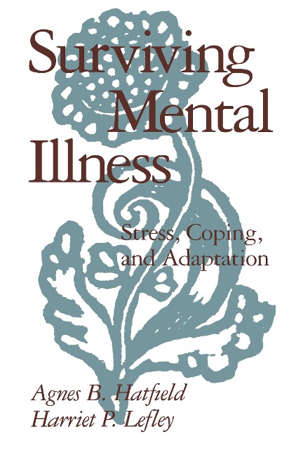 Surviving Mental Illness - Agnes B Hatfield, Harriet P Lefley