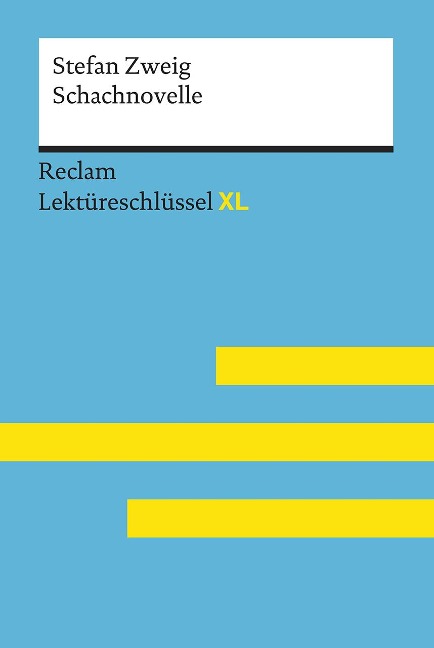 Schachnovelle von Stefan Zweig: Lektüreschlüssel mit Inhaltsangabe, Interpretation, Prüfungsaufgaben mit Lösungen, Lernglossar. (Reclam Lektüreschlüssel XL) - Martin Neubauer