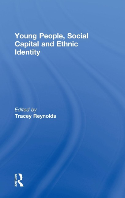 Young People, Social Capital and Ethnic Identity - 