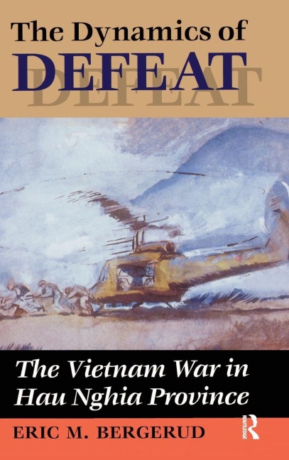 The Dynamics Of Defeat - Eric M Bergerud
