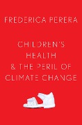 Cover-Bild zum Titel 'Children's Health and the Peril of Climate Change' von 'Frederica Perera'
