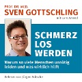 Cover-Bild zum Titel 'Prof. Dr. med. Sven Gottschling (mit Lars Amend): Schmerz Los Werden' von 'Sven Gottschling'