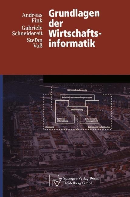 Grundlagen der Wirtschaftsinformatik - Andreas Fink, Gabriele Schneidereit, Stefan Voß