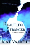 Cover-Bild zum Titel 'Beautiful Stranger (The Marked Ones, #1)' von 'Kat Vancil'