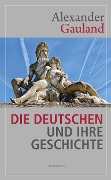 Cover-Bild zum Titel 'Die Deutschen und ihre Geschichte' von 'Gauland Alexander'