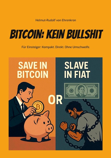 Bitcoin: Kein Bullshit - Helmut-Rudolf von Ehrenkron