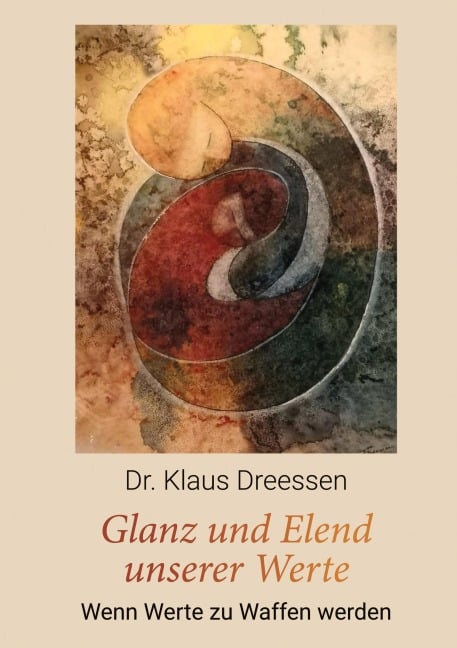 Glanz und Elend unserer Werte - Klaus Dreessen