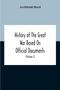 Cover-Bild zum Titel 'History Of The Great War Based On Official Documents By Direction Of The Historical Section Of The Committee Of Imperial Defence The Merchant Navy (Volume I)' von 'Archibald Hurd'