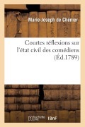 Cover-Bild zum Titel 'Courtes Réflexions Sur l'État Civil Des Comédiens' von 'Marie-Joseph Chénier'