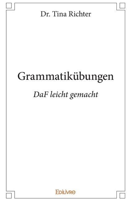 Grammatikübungen - Tina Richter