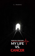 Cover-Bild zum Titel 'MY LIFE VS. CANCER | Based on a true story' von 'B. L. Publishing'