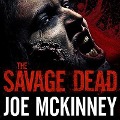 The Savage Dead Lib/E - Joe Mckinney