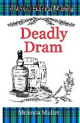 Cover-Bild zum Titel 'Deadly Dram (Whisky Business Mystery, #3)' von 'Melinda Mullet'