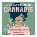 A Woman's Guide to Cannabis Lib/E: Using Marijuana to Feel Better, Look Better, Sleep Better-And Get High Like a Lady - Nikki Furrer