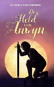 Cover-Bild zum Titel 'Der Held von Anwyn' von 'Cathinca van Sprundel'