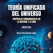 Cover-Bild zum Titel 'Teoría unificada del universo' von 'Óscar Iván Salazar López'