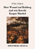 Cover-Bild zum Titel 'Herr Wenzel auf Rehberg und sein Knecht Kaspar Dinckel' von 'Felix Salten'