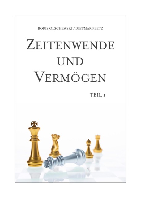 Zeitenwende und Vermögen. Chancen · Entscheidungen · Lebensqualität. Teil 1: Beständig ist allein der Wandel - Boris Olschewski, Dietmar Peetz