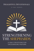 Cover-Bild zum Titel 'Strengthening the Shepherds' von 'Delightful Devotionals'