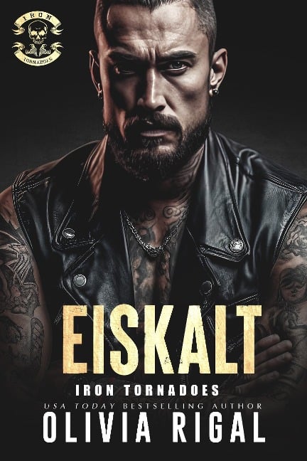 Iron Tornadoes - Eiskalt (Iron Tornadoes MC Romance, #1) - Olivia Rigal