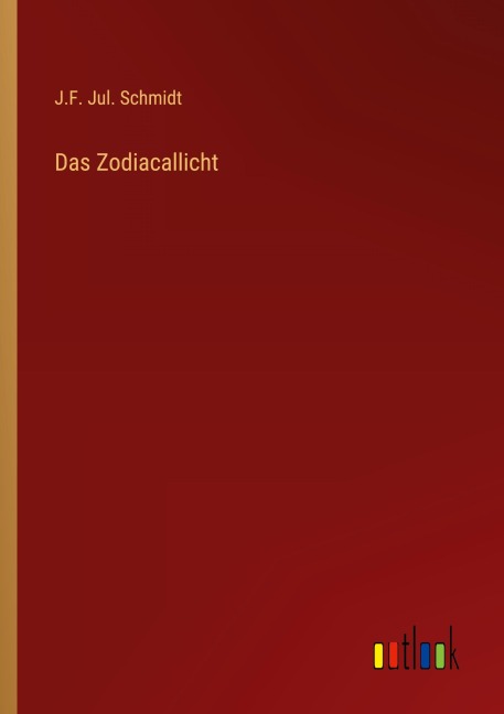 Das Zodiacallicht - J. F. Jul. Schmidt