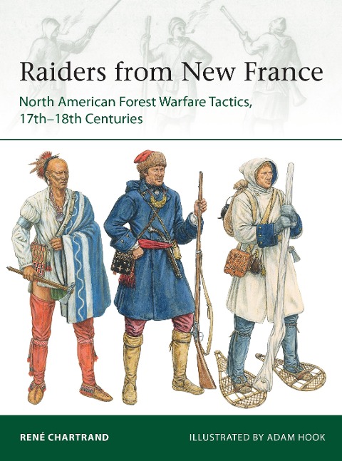 Raiders from New France - René Chartrand
