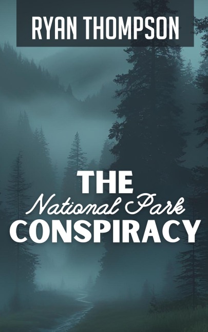 The National Park Conspiracy - Ryan Thompson