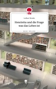 Cover-Bild zum Titel 'Henrietta und die Frage was das Leben ist. Life is a Story - story.one' von 'Lothar Beutin'
