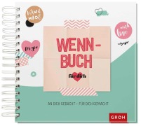 Cover-Bild zum Titel 'Wenn-Buch für dich - An dich gedacht - Für dich gemacht' von ''