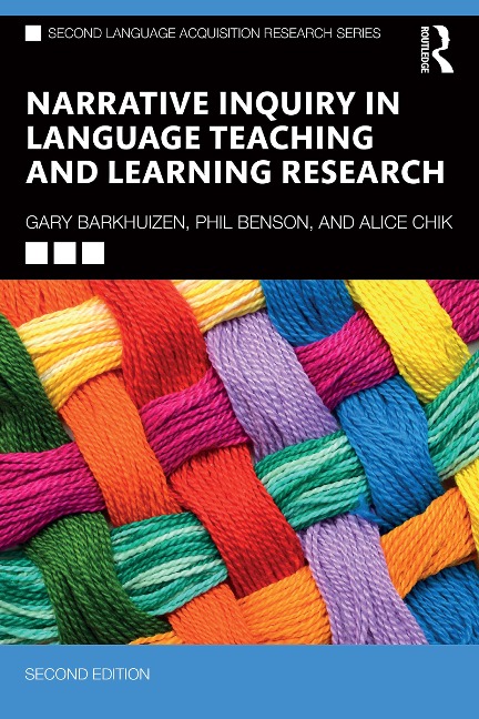 Narrative Inquiry in Language Teaching and Learning Research - Gary Barkhuizen, Phil Benson, Alice Chik