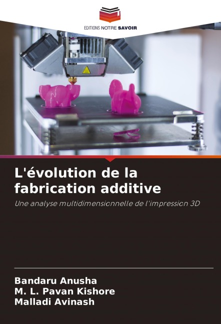 L'évolution de la fabrication additive - Bandaru Anusha, M. L. Pavan Kishore, Malladi Avinash