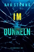 Cover-Bild zum Titel 'Im Dunkeln (Ein Elle Keen FBI-Thriller - Band 1)' von 'Ava Strong'