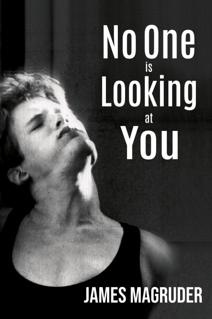 No One is Looking at You - James Magruder