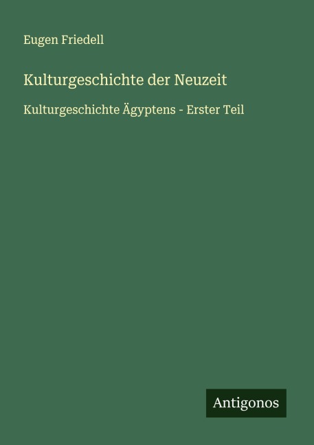 Kulturgeschichte der Neuzeit - Eugen Friedell