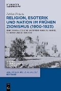 Cover-Bild zum Titel 'Religion, Esoterik und Nation im frühen Zionismus (1900-1923)' von 'Fabian Freiseis'
