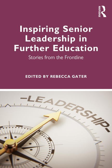 Inspiring Senior Leadership in Further Education - 
