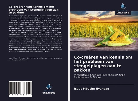 Co-creëren van kennis om het probleem van stengelplagen aan te pakken - Isaac Mbeche Nyangau